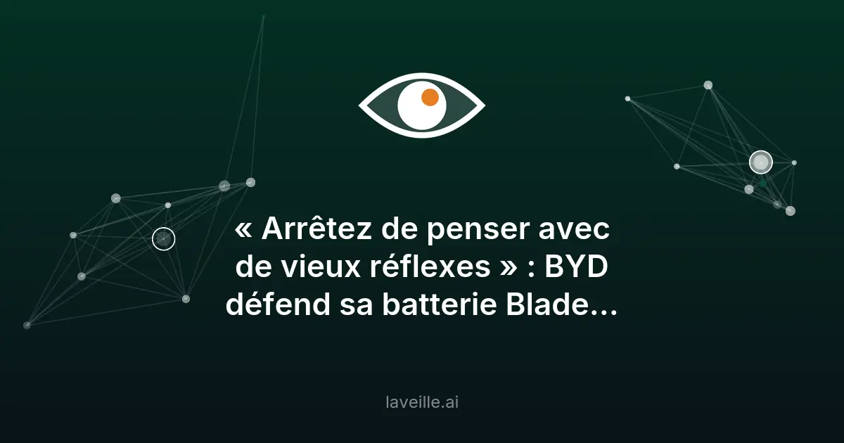 BYD défend sa batterie Blade 2.0 contre les critiques