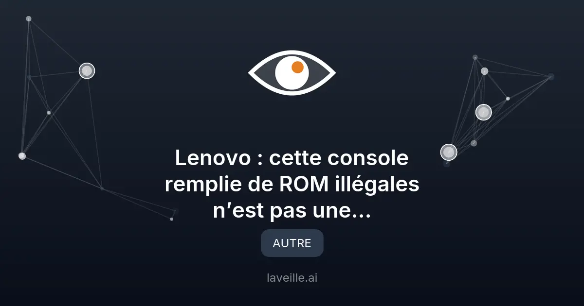 Lenovo G02 : console officielle avec ROMs illégales