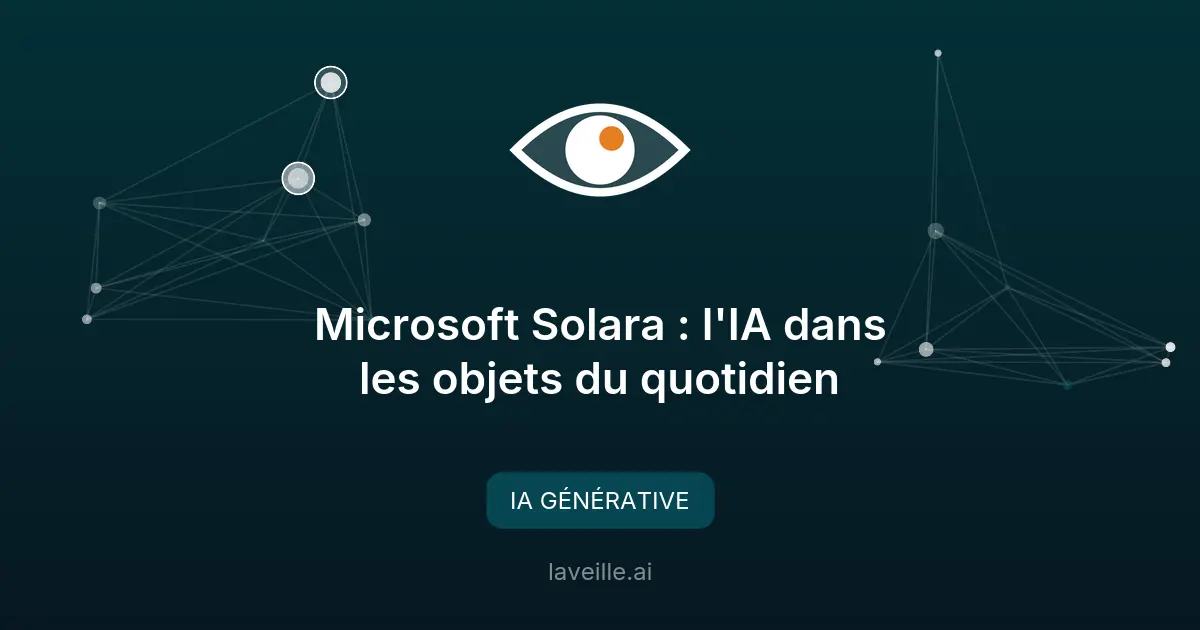 Microsoft Solara : l'IA dans les objets du quotidien