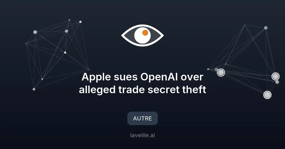 Apple poursuit OpenAI pour vol de secrets commerciaux