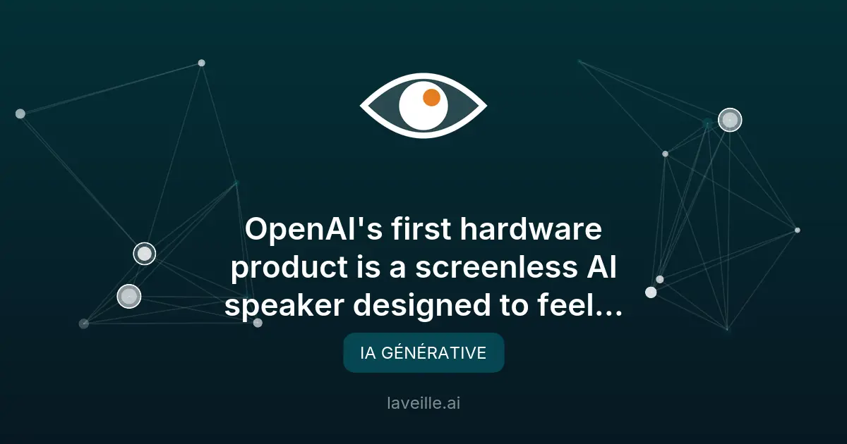 OpenAI lance un haut-parleur IA sans écran pour 2027