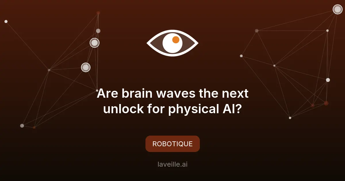 Ondes cérébrales : la clé pour l'IA physique ?