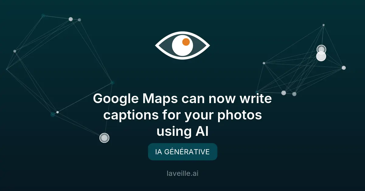 Google Maps utilise l'IA pour générer des légendes de photos
